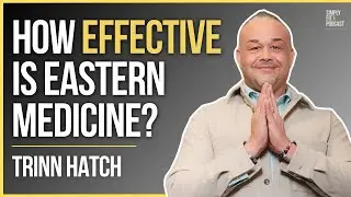 How Effective Is Eastern Medicine In A Modern World: Trinn Hatch
