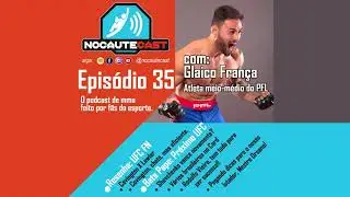 NocauteCast #35 - Convidado Glaico Fran&ccedil;a