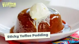 How To: Classic Sticky Toffee Pudding & Delicious Butterscotch Sauce | John & Lisa's Weekend Kitchen