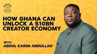 How Ghana can unlock a $10BN Creator Economy