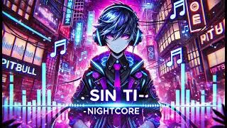 Dyland & Lenny ft. Pitbull & Beatriz Luengo - Sin Ti // Nightcore