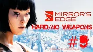 Let's Play Mirror's Edge [Hard/No Weapons] - 9 - Fox River auf vier R&auml;dern