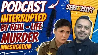 SERIOUSLY | Podcast Interrupted by Real-Life Murder Investigation | Pakistan Connect