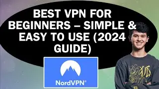 Best VPN for Beginners &ndash; Simple & Easy to Use (2024 Guide)