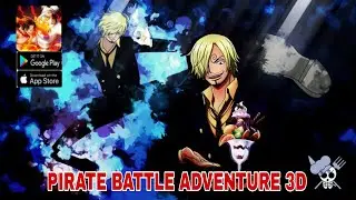 Pirate Battle Adventure 3D Gameplay - One Piece RPG Game Android