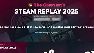 Steam Replay 2025! Plus Bonus 2024, 2023, 2022!