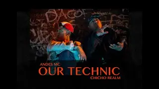 Andes & Chicho Realm - Our Technic (Prod. C.H. Killah)