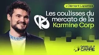 LES COULISSES DU MERCATO DE LA KARMINE - DANS LE CARR&Eacute; (Avec KC Cl&eacute;ment)