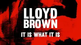 Lloyd Brown - It Is What It Is (Official Lyrics Video) | Jet Star Music