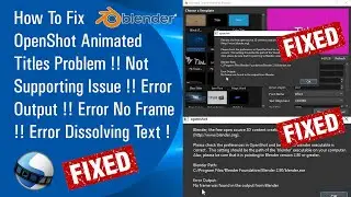 Fix OpenShot Animated Titles Problem ! Not Supporting Issue! Error Output, No Frame, Dissolving Text