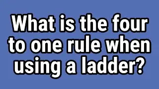 What is the four to one rule when using a ladder?