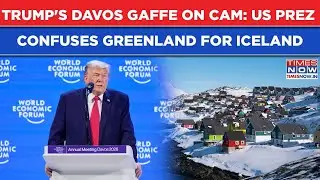 Trump's DAVOS Gaffe: On Cam- US President Confuses Greenland For Iceland At The Global Stage| Watch