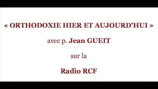 Emission du 06.16.2016 Concile Panorthodoxe (1 sur 3)