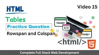 Html rowspan and colspan practice question | html practice questions 