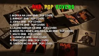 RnB Pop Covers | Akin Ka Na Lang, Burnout, Jopay