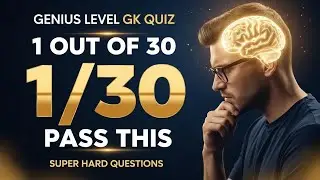 Are You a Genius?Hardest GK Quiz Ever | 30 Questions That Defeat 97% People
