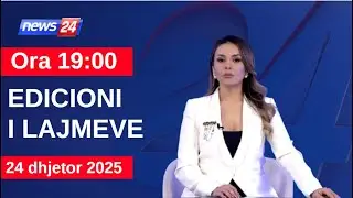 24 dhjetor 2025 Edicioni i Lajmeve në News24 në studio Daljana Sejdia (Ora 19:00)