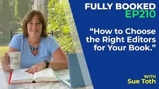 Fully Booked EP210: How to Choose the Right Editors for Your Book