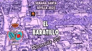 EL BARATILLO | Semana Santa de Sevilla 2025 | Recorrido 3D