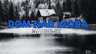 💙 Pezet - Dom Nad Wodą | DAI Remix 2025 💙