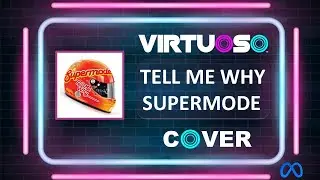 Tell Me Why - Supermode┃ Virtuoso VR ┃ Live House Cover ┃ Meta Quest ┃ Espa&ntilde;ol
