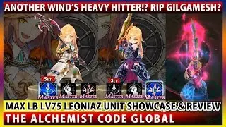 Another Wind's Heavy Hitter? RIP Gilgamesh? Leoniaz Max LB Lv85 Unit Showcase & Review (TAC)