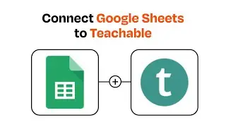 How to connect Google Sheets to Teachable - Easy Integration