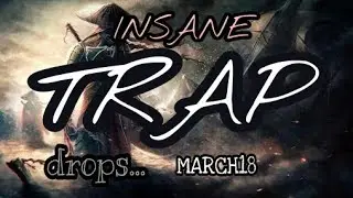 INSANE, BRUTAL TRAP DROPS 👊👊👊 [TOP 10] March 18 || PSYSIC WAVZ