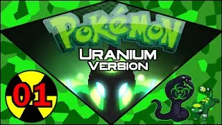Pokemon Uranium Episode 1: Explosive Introductions