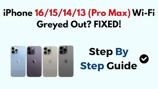 iPhone 16/15/14/13 (Pro Max) Wi-Fi Greyed Out? FIXED!