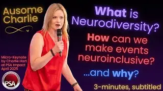 Mini Keynote: What is Neurodiversity? How can we be more neuro-inclusive, and why? PSA Impact 2025