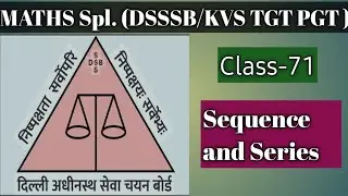Dsssb Tgt/Pgt Maths || Class-71 || Sequence and Series