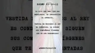Salmo 45:14-15 #salmodeld&iacute;a #salmosdeproteccion #salmoscat&oacute;licos #salmosbiblicos