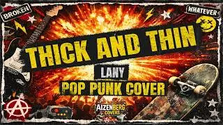 Thick and Thin - LANY (Pop Punk Cover)