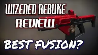 Destiny 2: BEST FUSION IN THE GAME?!? - WIZENED REBUKE - !Review / Breakdown!