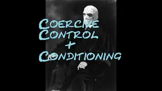Coercive Control & Conditioning (and deconditioning)