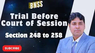 Trial Before Court of Session | Sec 248 to 258 | Bharatiya Nagarik Suraksha Sanhita, 2023 Lecture 39