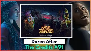 Does Marvel Zombies Kill it? | Big Peacemaker Reveal! | Daren After The Credits #91