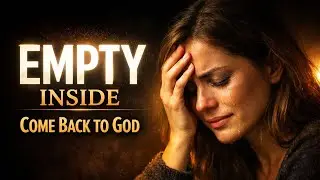 When You Feel Empty, This Is What You Need to Hear