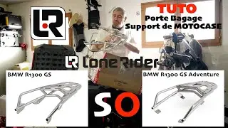 S O - BMW R1300 GS - LONE RIDER - Nouveau support MOTOCASE - janvier 2026