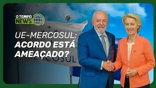 Acordo Mercosul–UE enfrenta judicialização e resistência na Europa | O TEMPO News