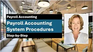 Payroll Accounting: Payroll System Procedures