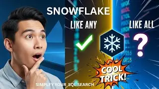 Smart Pattern Search in Snowflake Using LIKE ANY & LIKE ALL