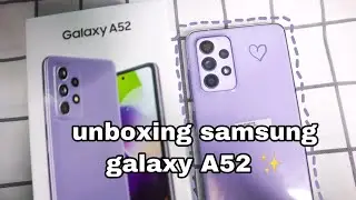 unboxing samsung galaxy A52 | my new phone ✨♡♡ awesome violet💫