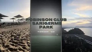 ROBINSON CLUB - SARIGERME PARK // TURKEY '23