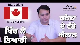 ALERT ! Very Big Canada Visa Update 1st July 2020
