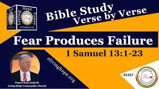 Fear Produces Failure!   1 Samuel 13:1-23  -  Living Hope Today