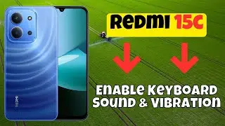 Как включить звук и вибрацию клавиатуры на Redmi 15C | Руководство по настройкам