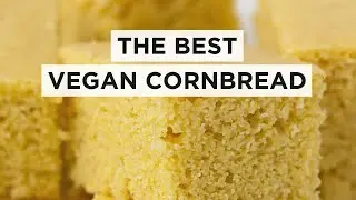 The Best Vegan Cornbread