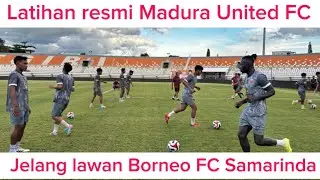 Latihan resmi Madura United FC jelang lawan tuan rumah Borneo FC Samarinda